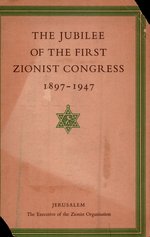 The Jubilee Of The First Zionist Congress 1897 1947